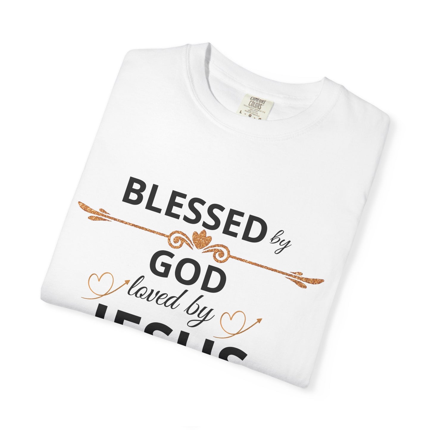 Blessed by God T-Shirt, Unisex Garment-Dyed Tee for Church, Family, and Travel, Christian Shirt, Faith Apparel, Religious Gift,