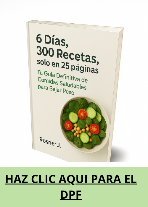 🥦 “6 Días, 300 Recetas,en solo 25 páginas: Tu Guía Definitiva de Comidas Saludables para Bajar Peso”